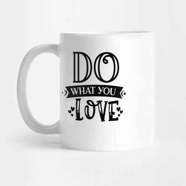 Do What You Love by VijackStudio
